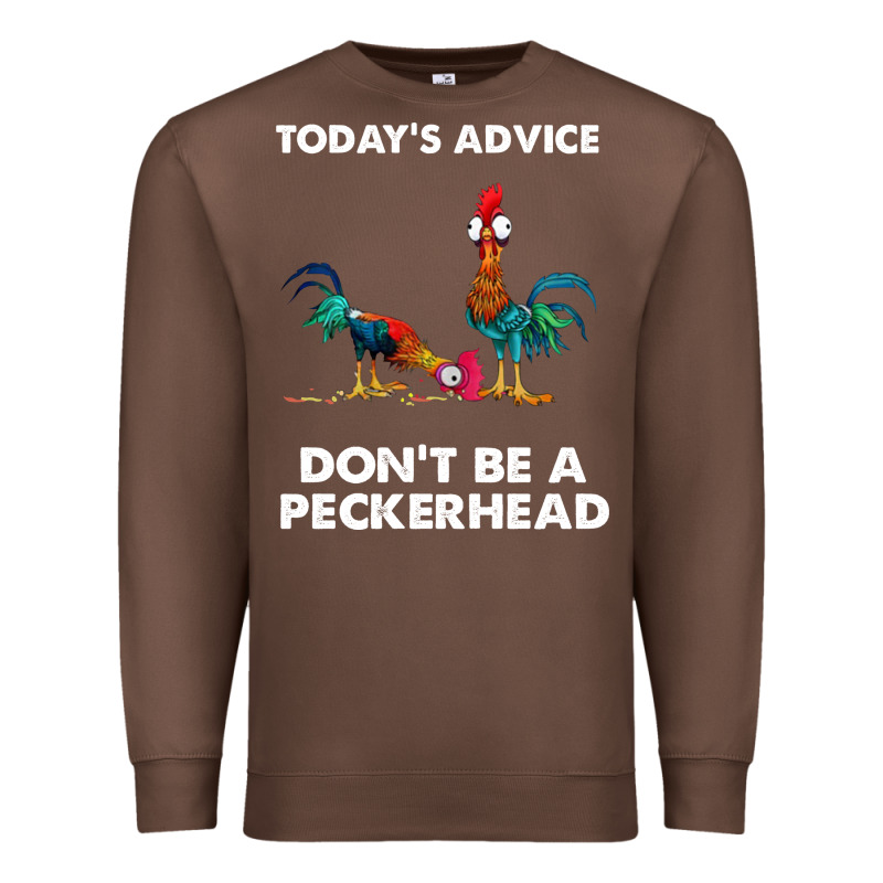 Hei Hei Today's Advice Don't Be A Peckerhead Premium Sweatshirt by ArtChic | Teevron
