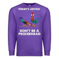 Purple hei hei today's advice don't be a peckerhead Premium Sweatshirt - ArtChic