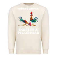 Sandshell hei hei today's advice don't be a peckerhead Premium Sweatshirt - ArtChic