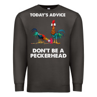 Smoke hei hei today's advice don't be a peckerhead Premium Sweatshirt - ArtChic