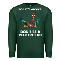Sports Green hei hei today's advice don't be a peckerhead Premium Sweatshirt - ArtChic