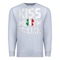 Heather Grey Kiss Me I'm Italian Premium Sweatshirt - ArtChic