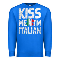 True Royal Kiss Me I'm Italian Premium Sweatshirt - ArtChic