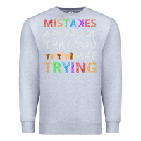 Heather Grey mistakes are proof that you are trying teacher inspirational t shirt Premium Sweatshirt - StudioElite