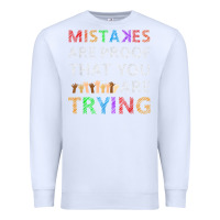White mistakes are proof that you are trying teacher inspirational t shirt Premium Sweatshirt - StudioElite