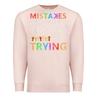 Pale Pink mistakes are proof that you are trying teacher inspirational t shirt Premium Sweatshirt - StudioElite