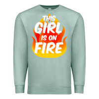 Seafoam This Girl Is On Fire Fierce Lady Woman Power Go Girls Fiery Premium Sweatshirt - StudioElite