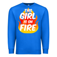 True Royal This Girl Is On Fire Fierce Lady Woman Power Go Girls Fiery Premium Sweatshirt - StudioElite