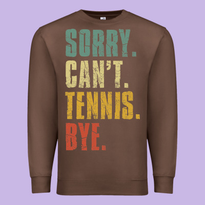 Sorry Can't Tennis Bye Funny Vintage Retro Tennis Player T Shirt Premium Sweatshirt Designed By Studioelite