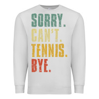 Dove Grey sorry can't tennis bye funny vintage retro tennis player t shirt Premium Sweatshirt - StudioElite