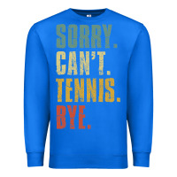 True Royal sorry can't tennis bye funny vintage retro tennis player t shirt Premium Sweatshirt - StudioElite