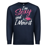 Navy i'm sexy and i mow it funny mow pun tank top Premium Sweatshirt - StudioElite