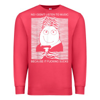 Cardinal no i don't listen to music because it fuckking suckks t shirt Premium Sweatshirt - StudioElite