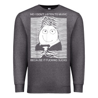 Charcoal Heather no i don't listen to music because it fuckking suckks t shirt Premium Sweatshirt - StudioElite