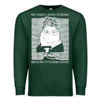 Sports Green no i don't listen to music because it fuckking suckks t shirt Premium Sweatshirt - StudioElite
