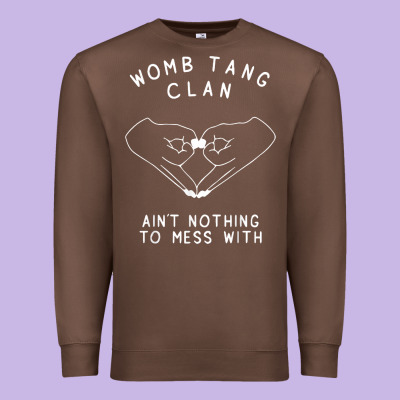 Womb Tang Clan Ain't Nothing To Mess With T Shirt Premium Sweatshirt Designed By Pixelflow