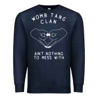 Navy womb tang clan ain't nothing to mess with t shirt Premium Sweatshirt - PixelFlow