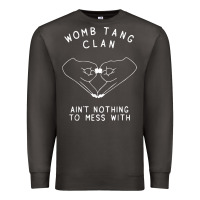 Smoke womb tang clan ain't nothing to mess with t shirt Premium Sweatshirt - PixelFlow