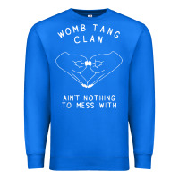True Royal womb tang clan ain't nothing to mess with t shirt Premium Sweatshirt - PixelFlow