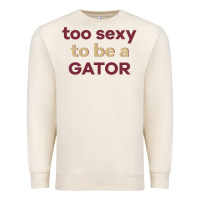 Sandshell too sexy to be a gator Premium Sweatshirt - PixelFlow