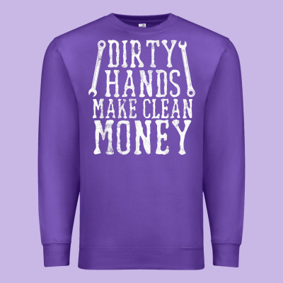 Dirty Hands Make Clean Money T Shirt Wrench Mechanic Gift Premium Sweatshirt Designed By Pixelflow