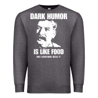 Charcoal Heather dark humor is like food not everyone gets it, joseph stalin t shirt Premium Sweatshirt - PixelFlow
