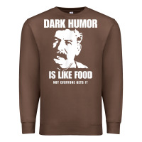 Chestnut dark humor is like food not everyone gets it, joseph stalin t shirt Premium Sweatshirt - PixelFlow