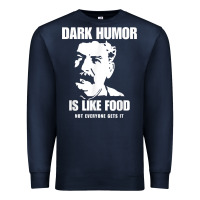Navy dark humor is like food not everyone gets it, joseph stalin t shirt Premium Sweatshirt - PixelFlow