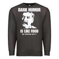 Smoke dark humor is like food not everyone gets it, joseph stalin t shirt Premium Sweatshirt - PixelFlow