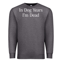Charcoal Heather in dog years i'm dead Premium Sweatshirt - PixelFlow