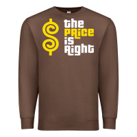 Chestnut price is right Premium Sweatshirt - PixelFlow