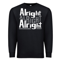 Matthew Mcconaughey Dazed & Confused Alright Alright Alright Hipster T Premium Sweatshirt | Teevron