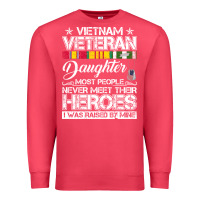 Cardinal VietNam Veteran daughter Most People Never Meet Their Heroes Premium Sweatshirt - SnappyArt