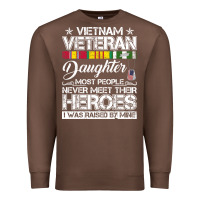 Chestnut VietNam Veteran daughter Most People Never Meet Their Heroes Premium Sweatshirt - SnappyArt