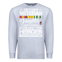 Heather Grey VietNam Veteran daughter Most People Never Meet Their Heroes Premium Sweatshirt - SnappyArt