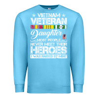 Ocean Blue VietNam Veteran daughter Most People Never Meet Their Heroes Premium Sweatshirt - SnappyArt
