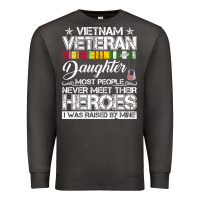 Smoke VietNam Veteran daughter Most People Never Meet Their Heroes Premium Sweatshirt - SnappyArt