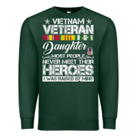 Sports Green VietNam Veteran daughter Most People Never Meet Their Heroes Premium Sweatshirt - SnappyArt