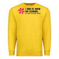 Lemon i may not know my flowers  t shirt Premium Sweatshirt - SnappyArt