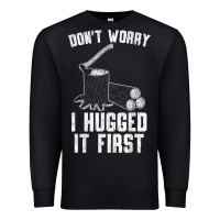 Black lumberjack don't worry i hugged it first lumberjack wood cutter logger Premium Sweatshirt - SnappyArt