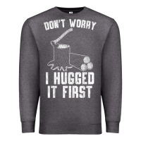 Charcoal Heather lumberjack don't worry i hugged it first lumberjack wood cutter logger Premium Sweatshirt - SnappyArt