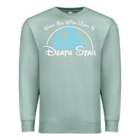 Seafoam when you wish upon a death star Premium Sweatshirt - SnappyArt