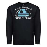 Black when you wish upon a death star Premium Sweatshirt - SnappyArt