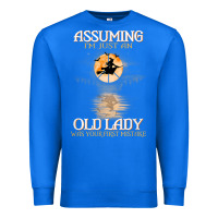 True Royal assuming i'm just an old lady was your first mistake witch Premium Sweatshirt - SnappyArt