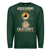 Assuming I'm Just An Old Lady Was Your First Mistake Witch Premium Sweatshirt | Teevron
