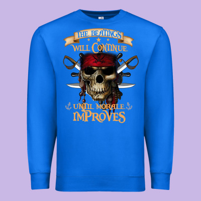 Pirate The Beatings Will Continue Until Morale Improves Premium Sweatshirt Designed By Snappyart