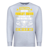 Heather Grey forklift operator get out of my way forklift driver t shirt Premium Sweatshirt - SnappyArt