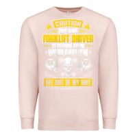 Pale Pink forklift operator get out of my way forklift driver t shirt Premium Sweatshirt - SnappyArt