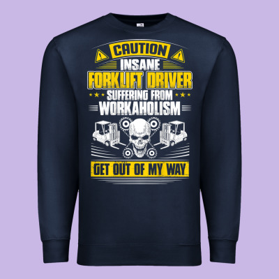 Forklift Operator Get Out Of My Way Forklift Driver T Shirt Premium Sweatshirt Designed By Snappyart