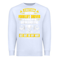White forklift operator get out of my way forklift driver t shirt Premium Sweatshirt - SnappyArt